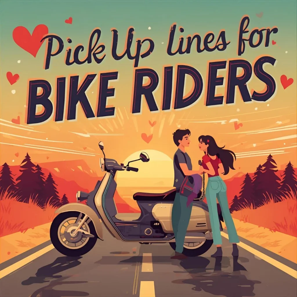 🛵 Pick up Lines for Bike Riders