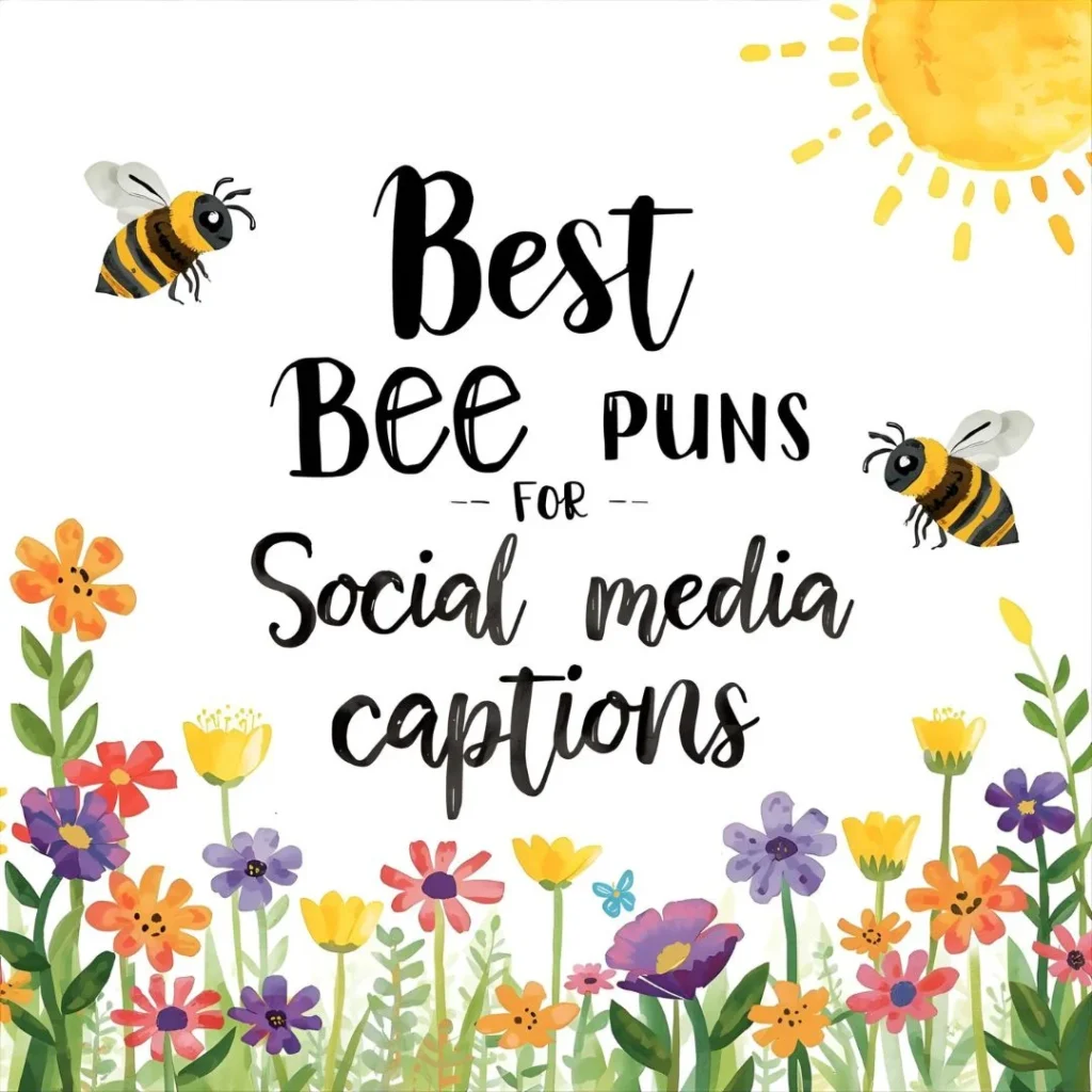 Best Bee Puns for Social Media Captions