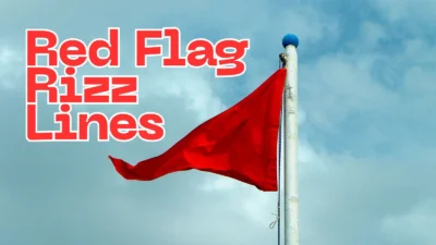 Red Flag Rizz Lines