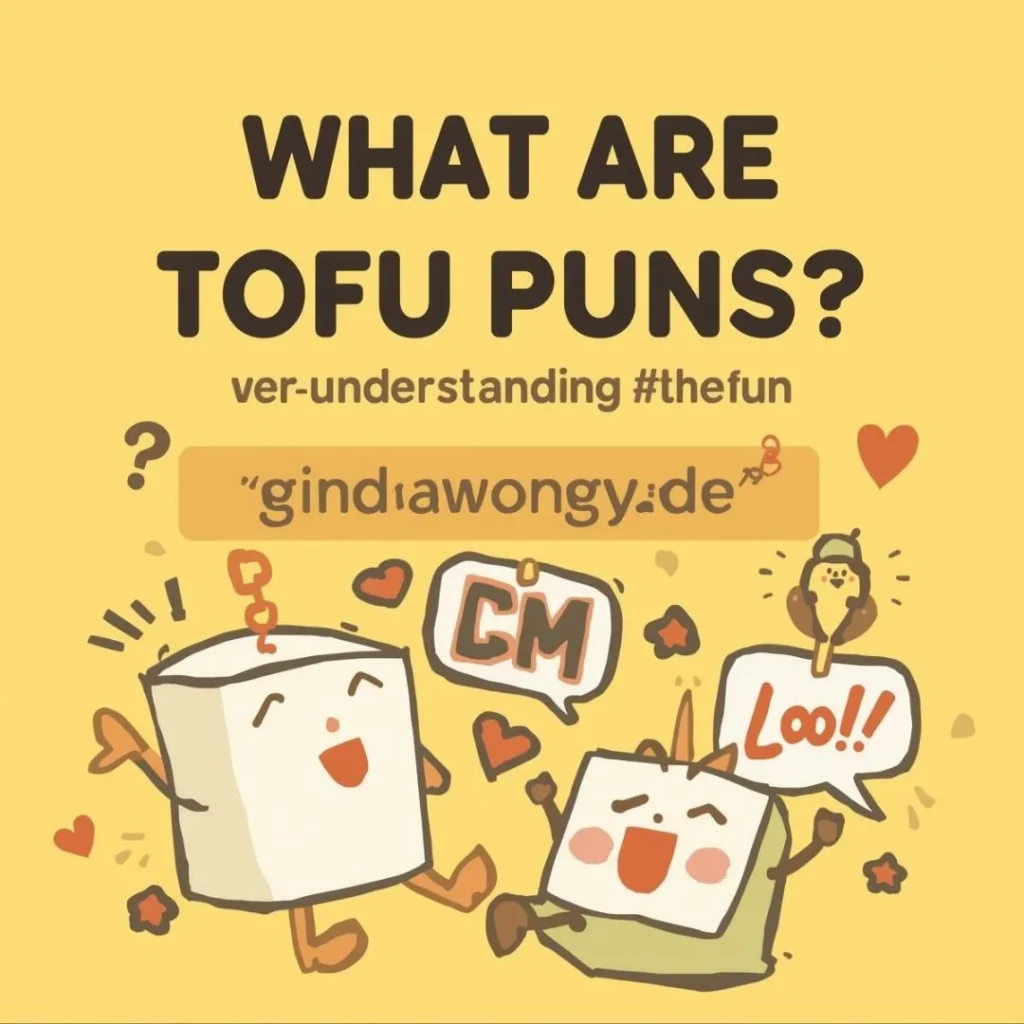 What Are Tofu Puns? Understanding the Fun