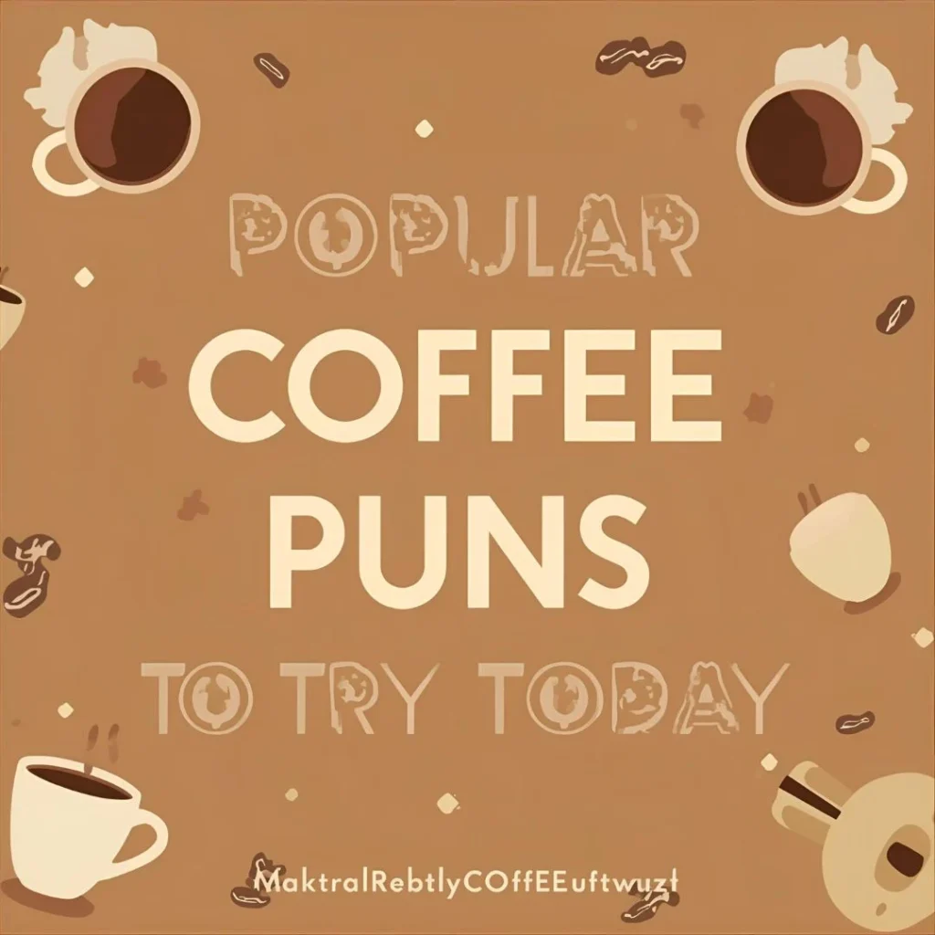 Popular Coffee Puns to Try Today
