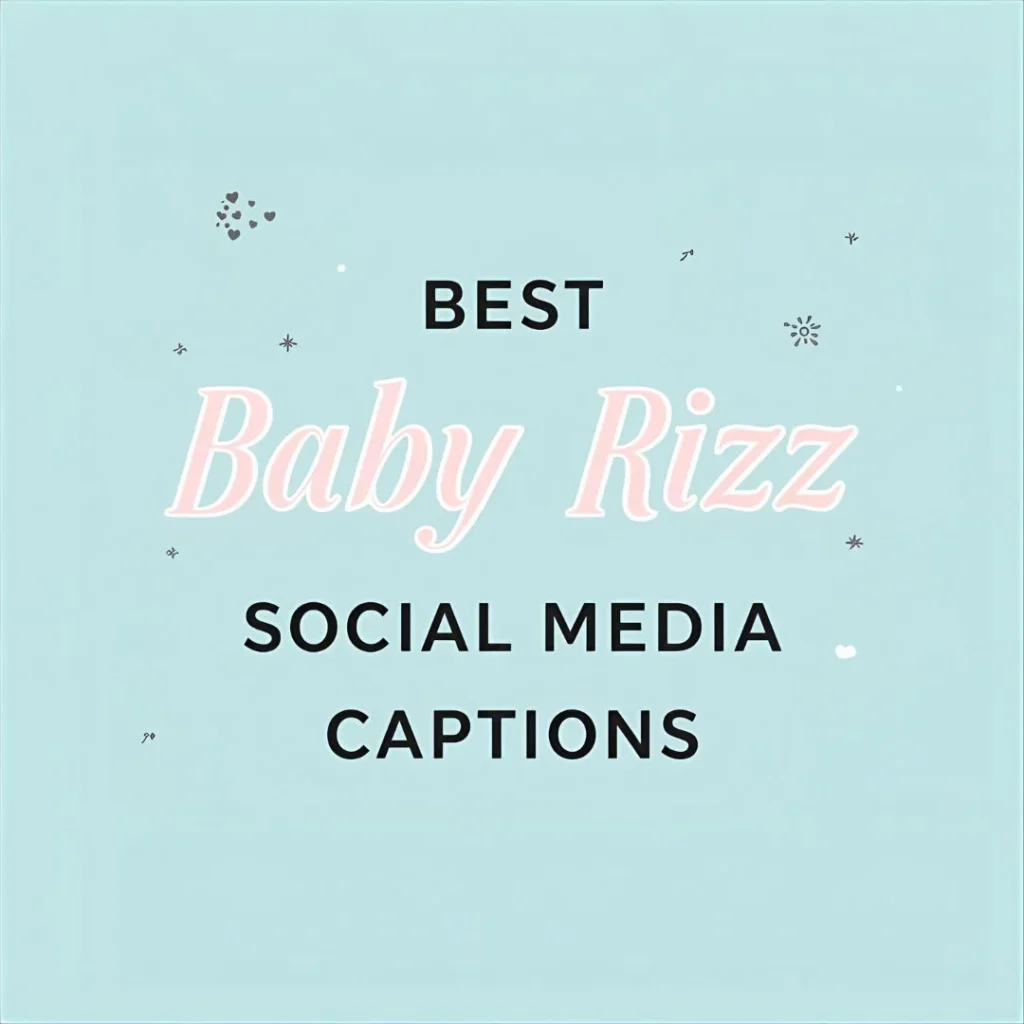 Best Baby Rizz Lines for Social Media Captions