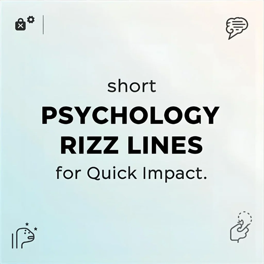 Short Psychology Rizz Lines for Quick Impact