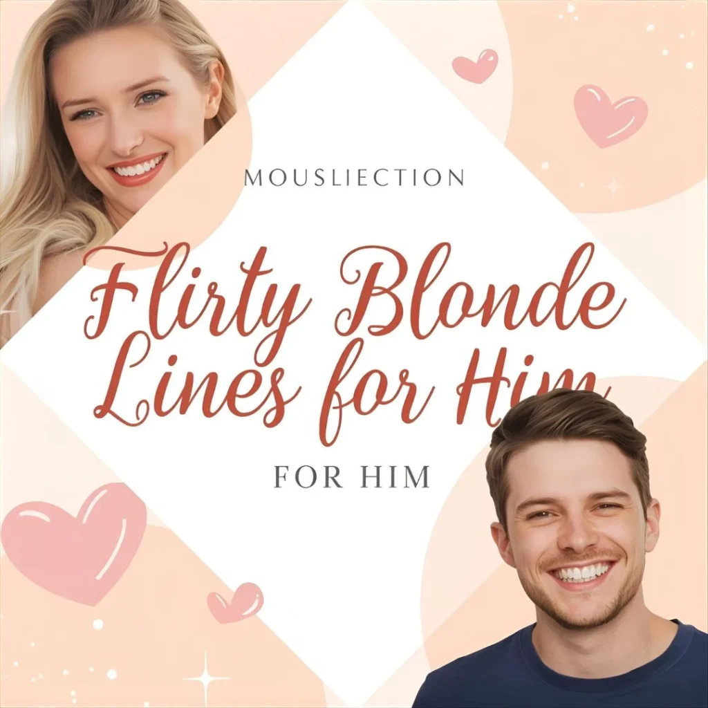 Flirty Blonde Lines for Him