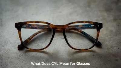 What Does CYL Mean for Glasses
